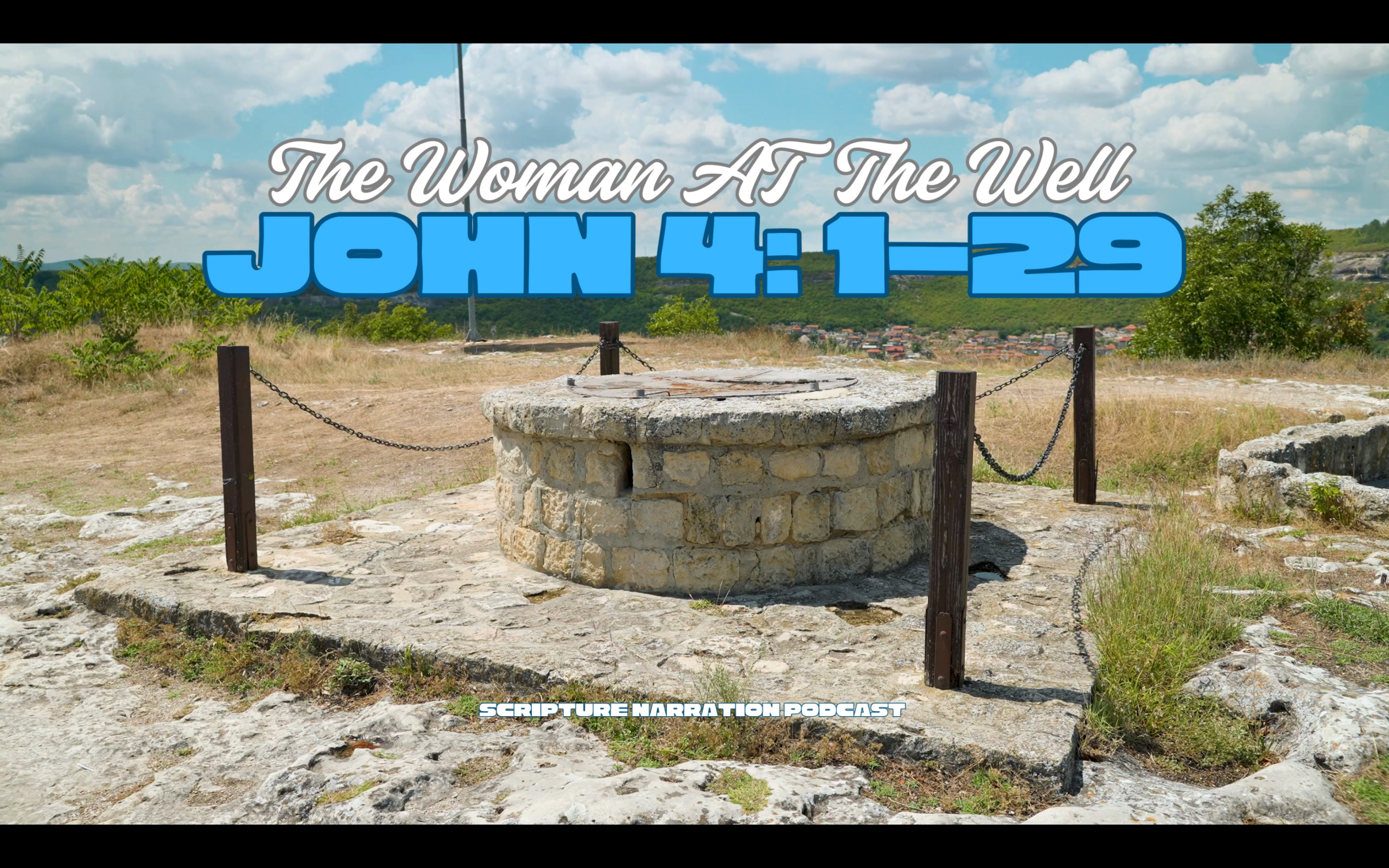 John 4:1-29 (The Woman At The Well)